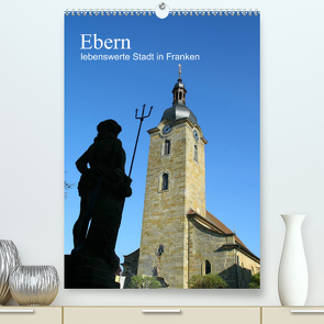 Ebern – lebenswerte Stadt in Franken (Premium, hochwertiger DIN A2 Wandkalender 2022, Kunstdruck in Hochglanz) von Meister,  Andrea
