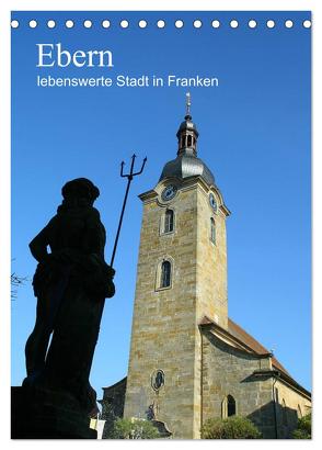 Ebern – lebenswerte Stadt in Franken (Tischkalender 2024 DIN A5 hoch), CALVENDO Monatskalender von Meister,  Andrea