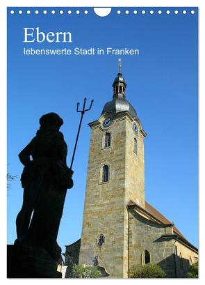 Ebern – lebenswerte Stadt in Franken (Wandkalender 2024 DIN A4 hoch), CALVENDO Monatskalender von Meister,  Andrea