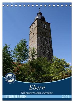 Ebern – Liebenswerte Stadt in Franken (Tischkalender 2024 DIN A5 hoch), CALVENDO Monatskalender von Meister,  Andrea