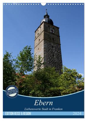 Ebern – Liebenswerte Stadt in Franken (Wandkalender 2024 DIN A3 hoch), CALVENDO Monatskalender von Meister,  Andrea