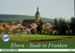 Ebern – Stadt in Franken (Tischkalender 2022 DIN A5 quer) von Meister,  Andrea