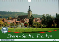 Ebern – Stadt in Franken (Wandkalender 2021 DIN A4 quer) von Meister,  Andrea