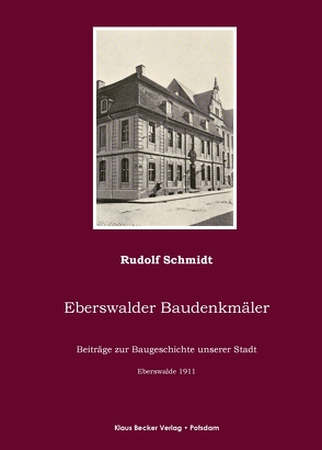Eberswalder Baudenkmäler von Schmidt,  Rudolf