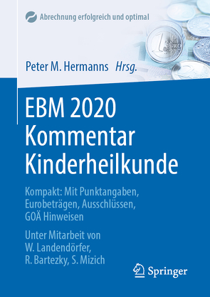 EBM 2020 Kommentar Kinderheilkunde von Bartezky,  Reinhard, Hermanns,  Peter M., Landendörfer,  Wolfgang, Mizich,  Sonja