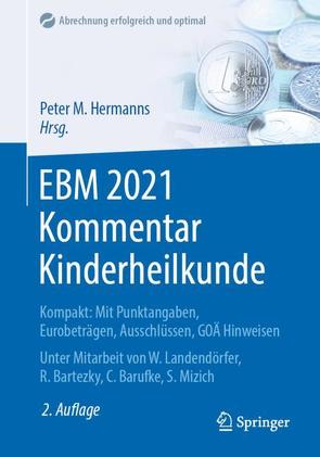 EBM 2021 Kommentar Kinderheilkunde von Bartezky,  Reinhard, Barufke,  Constanze, Hermanns,  Peter M., Landendörfer,  Wolfgang, Mizich,  Sonja