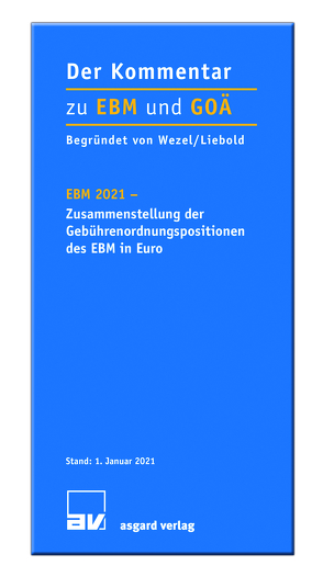 EBM 2021- Zusammenstellung der Gebührenordnungspositionen des EBM in Euro von Liebold,  Rolf, Wezel,  Helmut