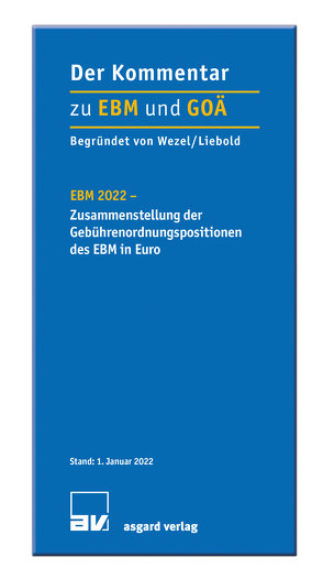 EBM 2022 – Zusammenstellung der Gebührenordnungspositionen des EBM in Euro von Liebold,  Rolf, Wezel,  Helmut
