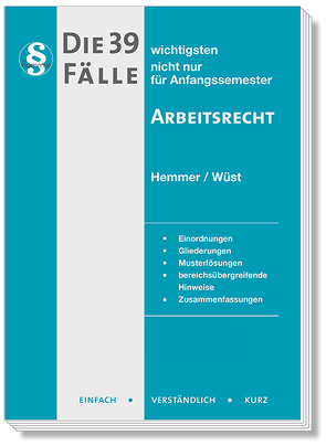 eBook Die 39 wichtigsten Faelle Arbeitsrecht von Hemmer,  Karl-Edmund, Neumann, Tyroller,  Michael, Wüst,  Achim