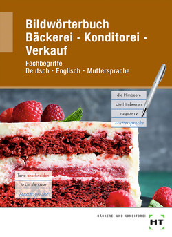 eBook inside: Buch und eBook Bildwörterbuch Bäckerei Konditorei Verkauf von Brosamler,  Ulrike, Letzner,  Claudia, Müller,  Tanja, Peters,  Mark, Schauerte,  Bernd, Schofer,  Matthias