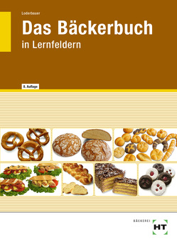 eBook inside: Buch und eBook Das Bäckerbuch von Loderbauer,  Josef