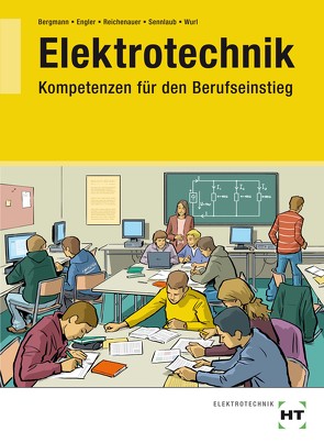 eBook inside: Buch und eBook Elektrotechnik von Bergmann,  Britta, Engler,  Thomas, Reichenauer,  Christoph, Sennlaub,  Markus, Wurl,  Birgit