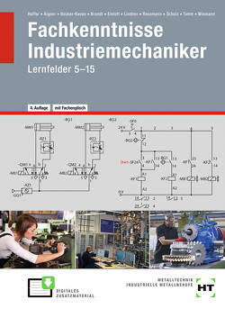 eBook inside: Buch und eBook Fachkenntnisse Industriemechaniker von Aigner,  Hubert, Becker-Kavan,  Angelika, Brandt,  Finn, Einloft,  Manfred, Haffer,  Reiner, Lindner,  Volker, Reusmann,  Monika, Schulz,  Elisabeth, Timm,  Jochen, Wiemann,  Achim