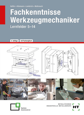 eBook inside: Buch und eBook Fachkenntnisse Werkzeugmechaniker von Haffer,  Reiner, Hönmann,  Robert, Lambrich,  Matthias, Weihrauch,  Bruno