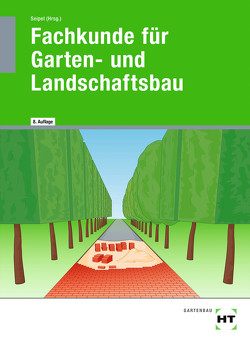 eBook inside: Buch und eBook Fachkunde für Garten- und Landschaftsbau von Bietenbeck,  Martin, Kruse,  Klaus, Rabisch,  Andreas, Seipel,  Holger