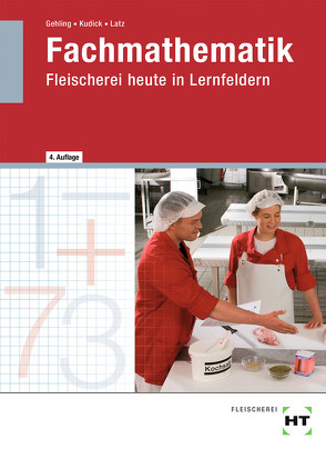 eBook inside: Buch und eBook Fachmathematik von Gehling,  Johannes, Kudick,  Klaus-Dieter, Latz,  Norbert