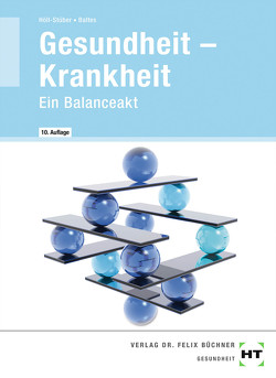 eBook inside: Buch und eBook Gesundheit – Krankheit von Baltes,  Sabine, Dr. Höll-Stüber,  Eva