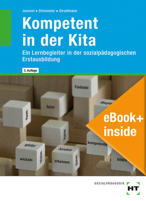 eBook+ inside: Buch und eBook+ Kompetent in der Kita von Jeannot,  Godje, Stinsmeier,  Julia, Strodtmann,  Dorothea
