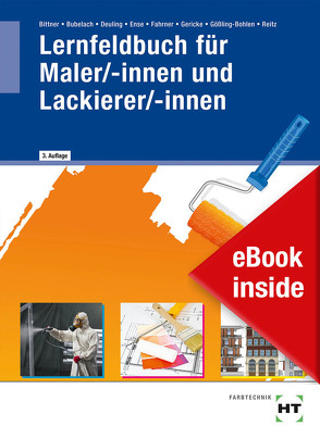 eBook inside: Buch und eBook Lernfeldbuch für Maler/-innen und Lackierer/-innen von Bittner,  Verena, Bubelach,  Melanie, Deuling,  Andreas, Ense,  Markus, Fahrner,  Hans Jörg, Gericke,  Ingo, Gößling-Bohlen,  Kerstin, Reitz,  Michael