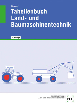 Tabellenbuch Land- und Baumaschinentechnik von Meiners ,  Hermann