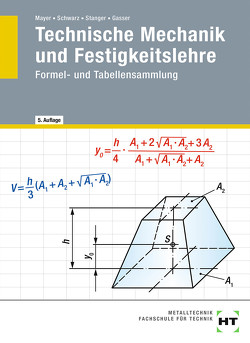 eBook inside: Buch und eBook Technische Mechanik und Festigkeitslehre von Gasser,  Andreas, Mayer,  Hans-Georg, Schwarz,  Wolfgang, Stanger,  Werner