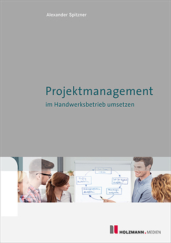 E-Book „Projektmanagment im Handwerksbetrieb umsetzen“ von Spitzner,  Alexander
