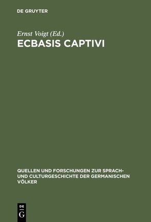 Ecbasis captivi von Voigt,  Ernst