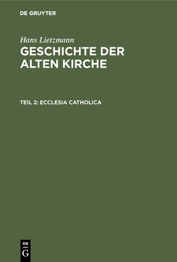 Hans Lietzmann: Geschichte der alten Kirche / Ecclesia catholica von Lietzmann,  Hans