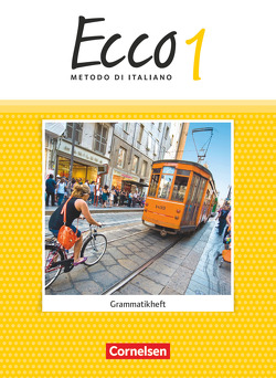 Ecco – Italienisch für Gymnasien – Italienisch als 3. Fremdsprache – Ausgabe 2015 – Band 1 von Lindemann,  Susanne, Volk,  Philipp, Zeisel,  Dorothea