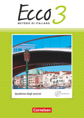 Ecco – Italienisch für Gymnasien – Italienisch als 3. Fremdsprache – Ausgabe 2015 – Band 3 von Legler,  Rosmarie, Quarantelli,  Mariella, Stegmüller,  Iulia, Volk,  Philipp