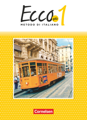 Ecco – Italienisch für Gymnasien – Italienisch als 3. Fremdsprache – Ecco Più – Ausgabe 2020 – Band 1