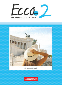 Ecco – Italienisch für Gymnasien – Italienisch als 3. Fremdsprache – Ecco Più – Ausgabe 2020 – Band 2 von Volk,  Philipp