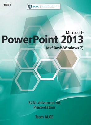 ECDL Advanced PowerPoint 2013 (auf Basis Windows 7)