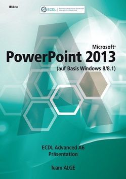 ECDL Advanced PowerPoint 2013 (auf Basis Windows 8/8.1)