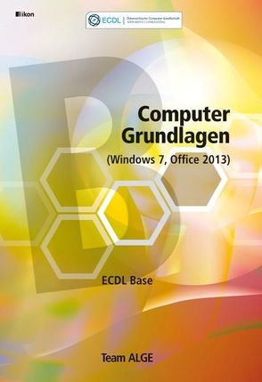 ECDL Base Computer Grundlagen (Windows 7, Office 2013)