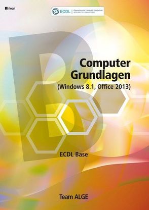 ECDL Base Computer Grundlagen (Windows 8.1, Office 2013)