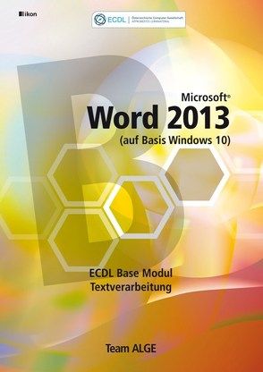ECDL Base Word 2013 Modul Textverarbeitung (auf Basis Windows 10)