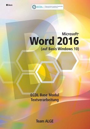 ECDL Base Word 2016 Modul Textverarbeitung (auf Basis Windows 10)