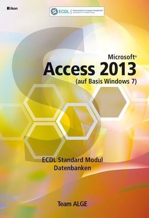 ECDL Standard Access 2013 Modul Datenbanken anwenden (auf Basis Windows 7)