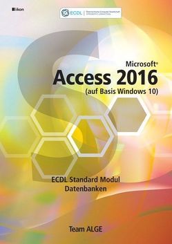 ECDL Standard Access 2016 Modul Datenbanken anwenden (auf Basis Windows 10)