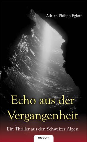 Echo aus der Vergangenheit von Egloff,  Adrian Philipp