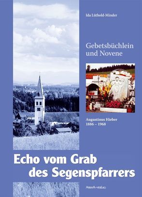 Echo vom Grab des Segenspfarrers von Lüthold-Minder,  Ida