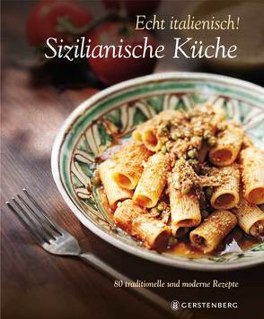 Echt italienisch! Sizilianische Küche von Bartuccio,  Antonino, Russo,  William Dello, Saffo,  Alessandro