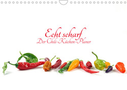 Echt scharf – Der Chili-Küchen-Planer (Wandkalender 2023 DIN A4 quer) von Eppele,  Klaus