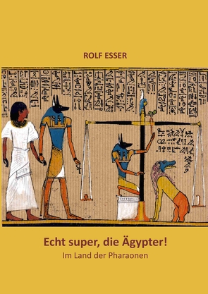 Echt super, die Ägypter! von Esser,  Rolf
