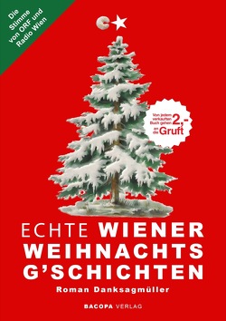 Echte Wiener Weihnachtsg`schichten von Danksagmüller,  Roman