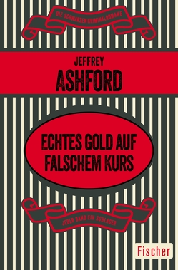 Echtes Gold auf falschem Kurs von Ashford,  Jeffrey, Haas,  Eugen
