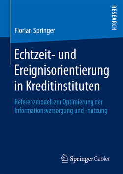 Echtzeit- und Ereignisorientierung in Kreditinstituten von Springer,  Florian