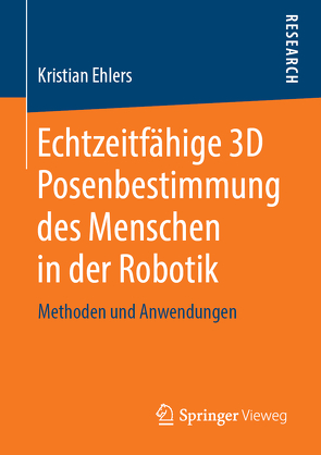 Echtzeitfähige 3D Posenbestimmung des Menschen in der Robotik von Ehlers,  Kristian