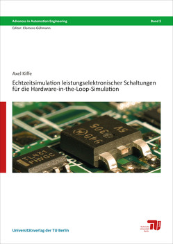 Echtzeitsimulation leistungselektronischer Schaltungen für die Hardware-in-the-Loop-Simulation von Kiffe,  Axel